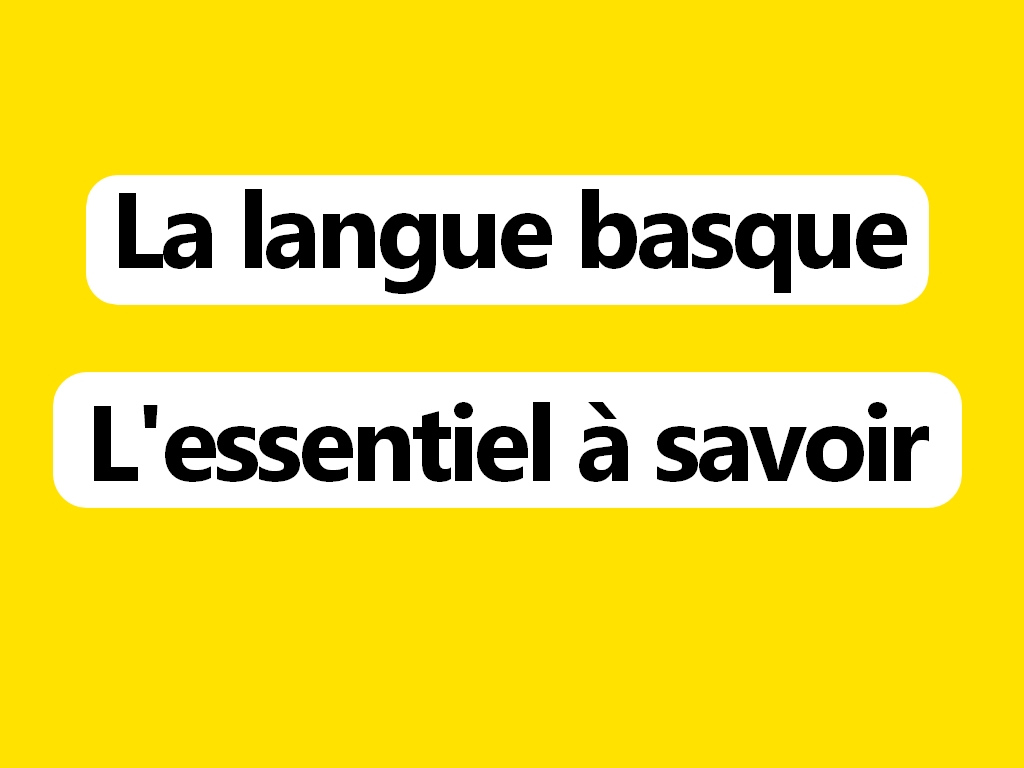 La langue basque expliqué simplement : présentation