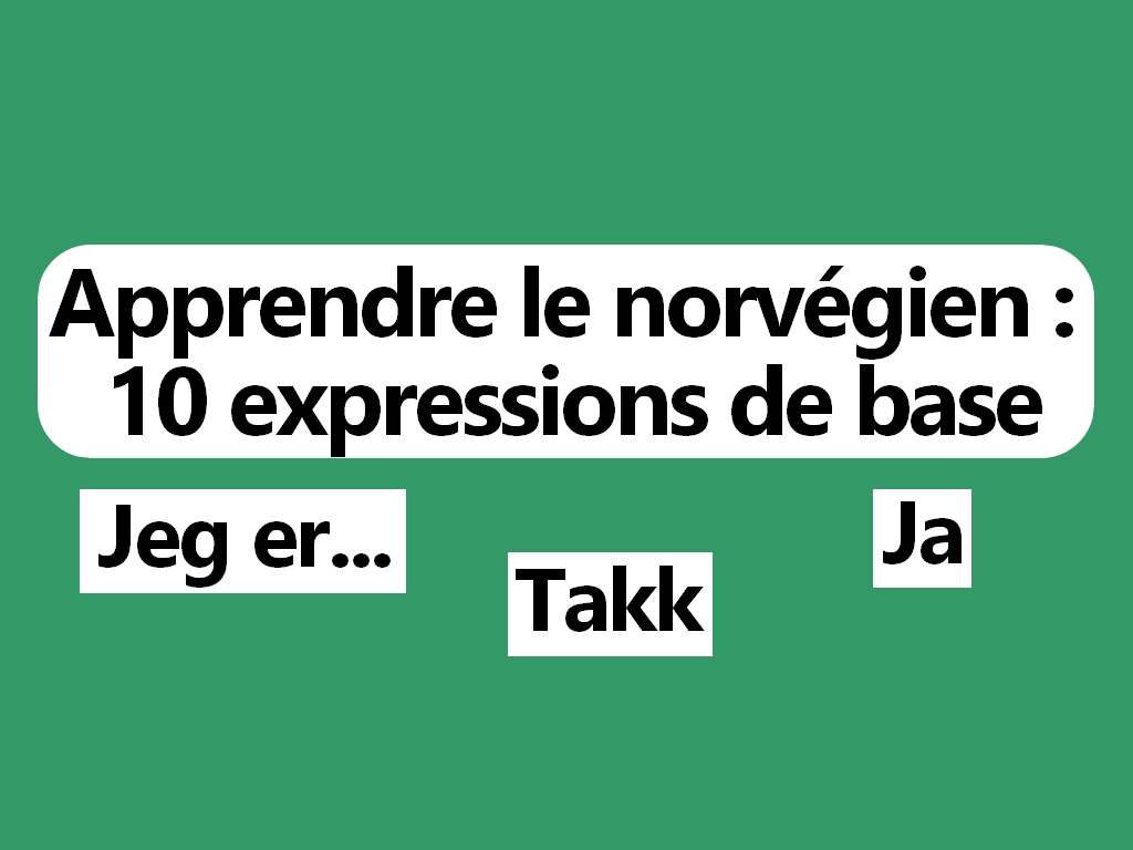 10 expressions de base en norvégien à connaitre absolument